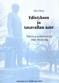 Edistyksen ja tasavallan aate. Puheita ja puheenvuoroja 1960-90-luvuilta