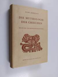 Die Mythologie der Griechen : Die Götter- und Menschheitsgeschichten