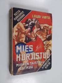 Mies hurjistuu : miehen taistelu jatkuu