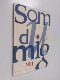 Som du i mig nej (signeerattu, tekijän omiste)