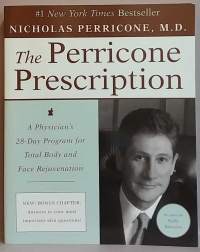 The Perricone Prescription: A Physician&#039;s 28-Day Program for Total Body and Face Rejuvenation.  (Terveys, hyvinvointi)