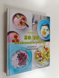80/20 ruokavaliotyökirja : opas tasapainoiseen ja pysyvään ruokavalioon
