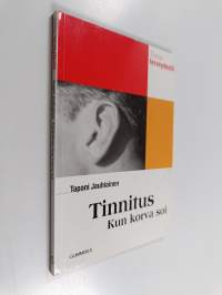 Tinnitus : kun korva soi