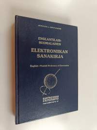 Englantilais-suomalainen elektroniikan sanakirja = English-Finnish dictionary of electronics