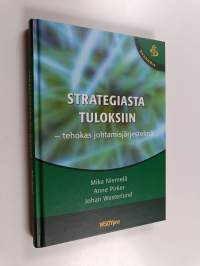 Strategiasta tuloksiin : tehokas johtamisjärjestelmä