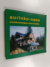 Aurinko-opas : aurinkoenergiaa rakennuksiin