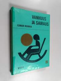 Vanhuus ja sairaus : geriatrian oppikirja sairaanhoidon ja sosiaalihuollon alalla työskenteleville