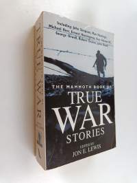 The Mammoth book of true war stories - True war stories