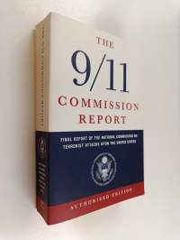 The 9/11 commission report : final report of the National Commission on Terrorist Attacks Upon the United States
