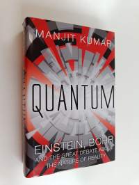 Quantum : Einstein, Bohr and the great debate about the nature of reality