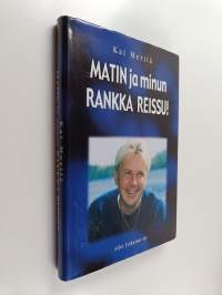 Matin ja minun rankka reissu!