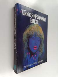 Turkoosinpunainen enkeli : nuorten novelleja ja kirjoituksia