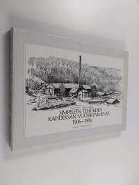 Simpeleen tehtaiden kahdeksan vuosikymmentä 1906-1986