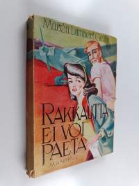 Rakkautta ei voi paeta : romaani
