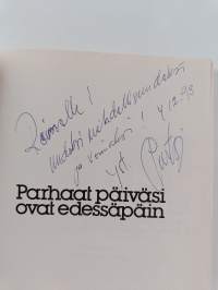 Parhaat päiväsi ovat edessäpäin (signeerattu, tekijän omiste)