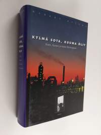 Kylmä sota, kuuma öljy : Neste, Suomi ja kaksi Eurooppaa 1948-1979