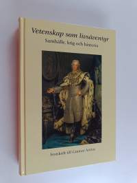 Vetenskap och livsäventyr - samhälle, krig och historia ; festskrift till Gunnar Artéus