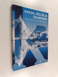 Kasva, välitä ja valmenna : henkilöjohtamisella voittajajoukkueeksi