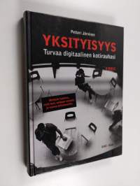 Yksityisyys : turvaa digitaalinen kotirauhasi