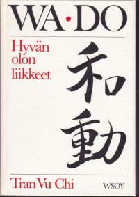 WA-DO - hyvän olon liikkeet, 1989. Torju stressi ja sairaudet helpolla liikehoidolla