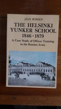 The Helsinki Yunker School 1846-1879. A Case Study of Officer Training in the Russian Army