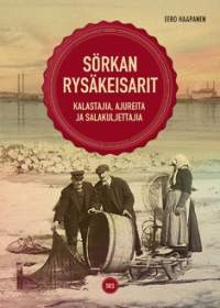 Sörkan rysäkeisarit  kalastajia, ajureita ja salakuljettajia