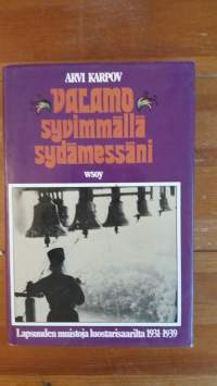 Valamo syvimmällä sydämessäni - Lapsuuden muistoja luostarisaarilta 1931-1939