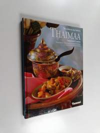 Maailman keittiöitä Thaimaa : alkuperäisiä ruokaohjeita ja katsaus Thaimaan eri alueisiin ja niiden asukkaisiin