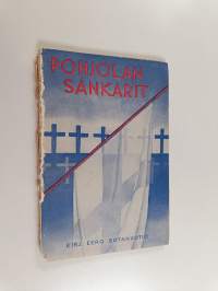 Pohjolan sankarit : runokokoelma valtakuntamme sodasta v. 1939-1940 : omistettu 1939-40 sodassakaatuneiden veljieni ja aseveljieni muistolle