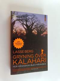 Gryning över Kalahari : hur människan blev människa