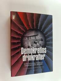 Demokratins drivkrafter : kontext och särdrag i Finlands och Sveriges demokratier 1890-2020