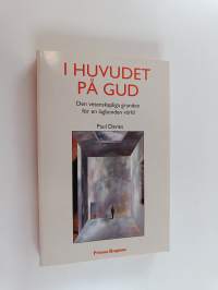 I huvudet på Gud : den vetenskapliga grunden för en lagbunden värld