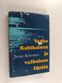 Vanha Rahikainen ja valkoinen Iljusin