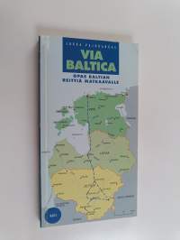 Via Baltica : opas Baltian reittiä matkaavalle