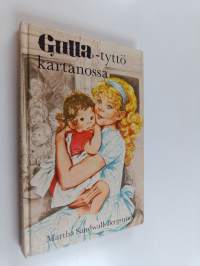 Gulla-tyttö kartanossa : tyttöromaani