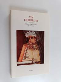 Vir librorum : kirjoituksia Heikki A. Reenpään kunniaksi 1451992 = hyllningsskrift tillägnad Heikki A. Reenpää 1451992 = ecrits en hommage a Heikki A. Reenpää 145...