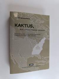 KAKTUS, Bush ja Pohjois-Amerikan tulevaisuus : kriittinen avointen historiallisten kontekstien tutkimus ja muutoksellinen politiikka