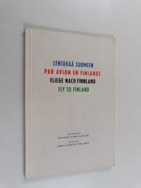 Lentäkää Suomeen = Par avion en Finlande = Fliege nach Finnland = Fly to Finland