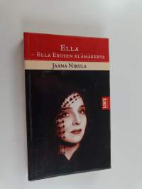 Ella : Ella Erosen elämäkerta