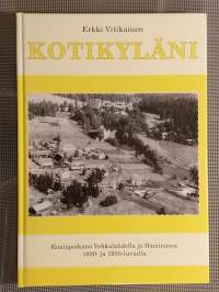 Kotikyläni : Koulupoikana Vehkalahdella ja Haminassa 1920- ja 1930-luvuilla [ Vehkalahti Hamina Myllykylä ]