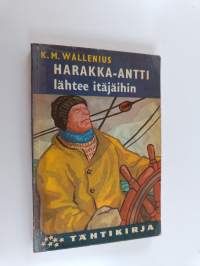 Harakka-Antti lähtee itäjäihin