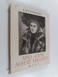 Aino Ackte - Albert Edelfelt : eräs taiteemme episodi