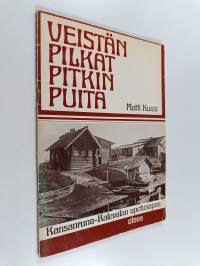 Veistän pilkat pitkin puita : Kansanruno-Kalevalan opetusopas