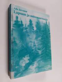 Lapsuus ja unissasaarnaaja : romaani (signeerattu)