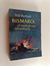 Bismarck : ett slagskepps seger och undergång