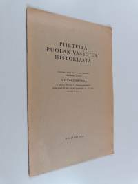 Piirteitä Puolan Vaasojen historiasta : esitelmä Helsingin suomalais-puolalaisen yhdistyksen Puolan itsenäisyyspäivänä 11.11.1935 viettämässä juhlassa