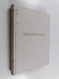 Valkoinen kirja : Lotta Svärd yhdistyksen keskusjohtokunnan julkaisema 1928