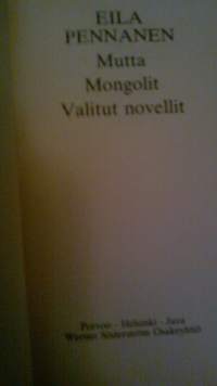 Mutta ; Mongolit ; Valitut novellit