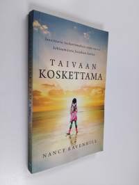 Taivaan koskettama : innoittavia tosikertomuksia erään naisen kohtaamisista Jeesuksen kanssa - Innoittavia tosikertomuksia erään naisen kohtaamisista Jeesuksen ka...