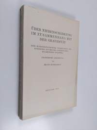 Über Nierenschädigung im Zusammenhang mit der Gravidität - Aus d. Städt. Entbindungsanst. zu Viipuri u. d. obstetrisch gynäkol. Universitäts-Klinik zu Helsinki ; ...